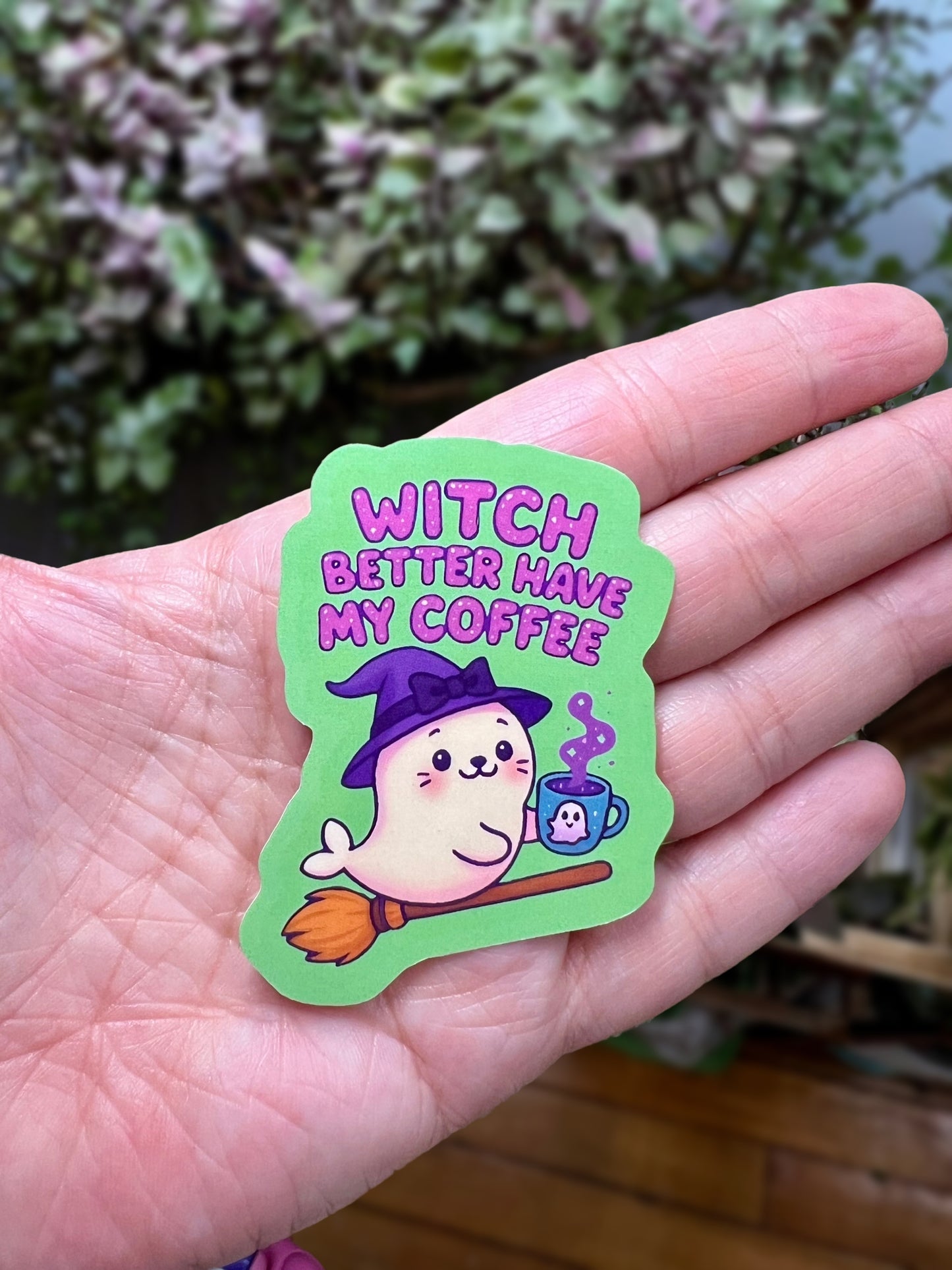 "Witch Better Have My Coffee" Witch Seal Vinyl Sticker