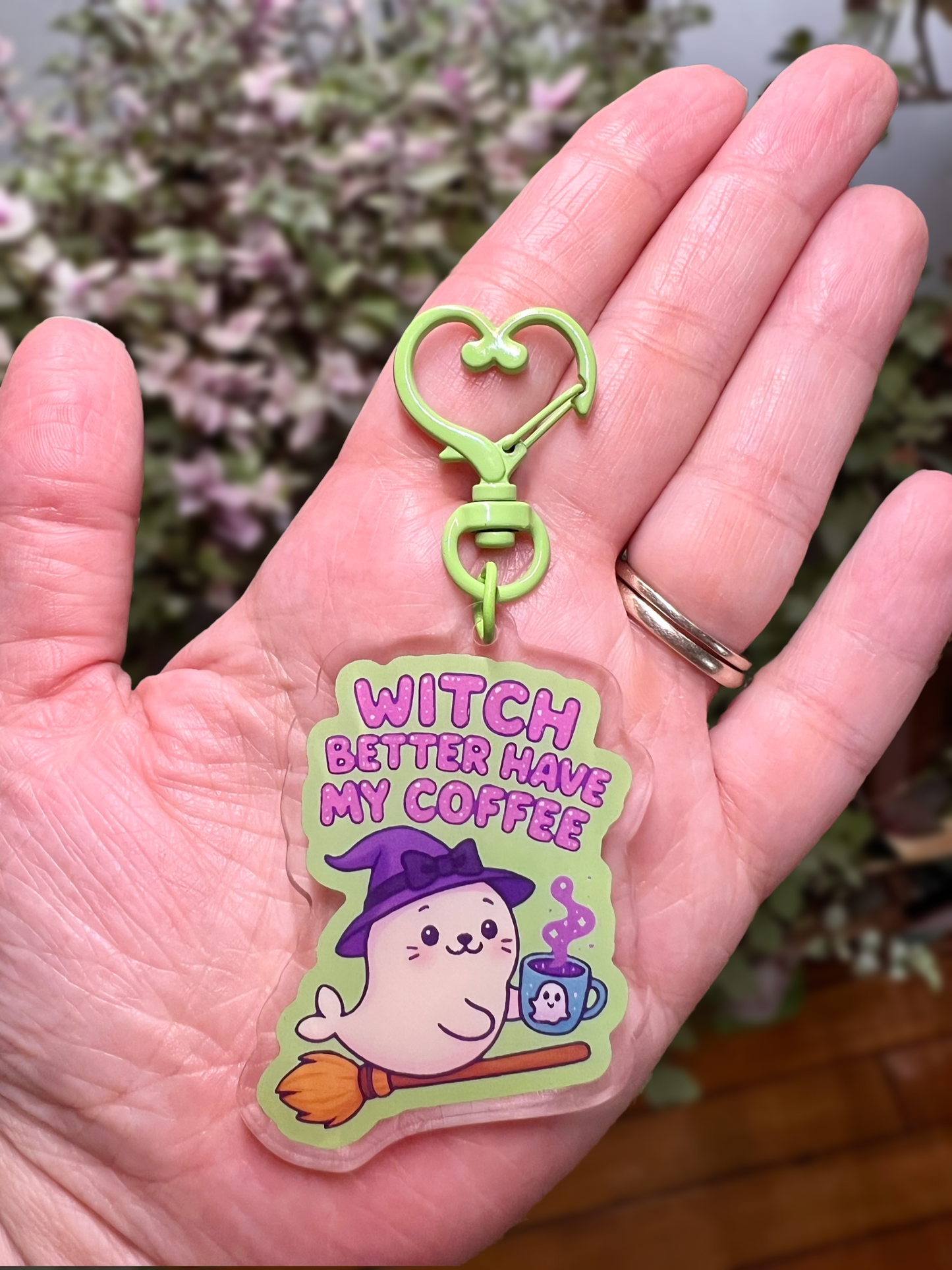 "Witch Better Have My Coffee" Witch Seal Acrylic Keychain